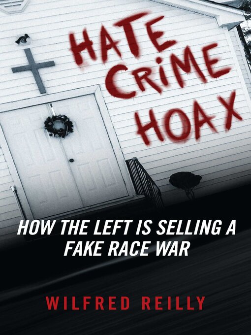 Title details for Hate Crime Hoax by Wilfred Reilly - Available